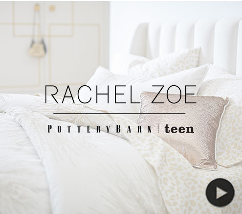 Rachel Zoe exclusively for Pottery Barn Teen