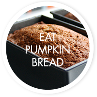 Eat pumpkin bread