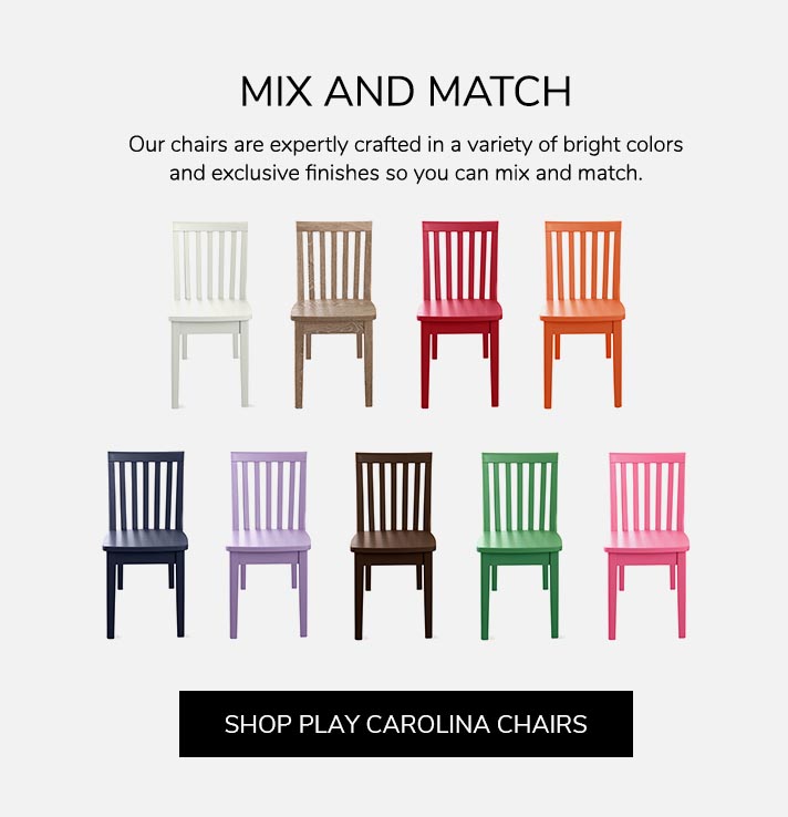 Mix and Match. Our chairs are expertly crafted in a variety of bright colors and exclusive finishes so you can mix and match. Shop Play Carolina Chairs