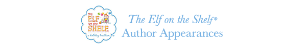 The Elf on the Shelf® Author Appearances The Elf on the Shelf® Author Appearances